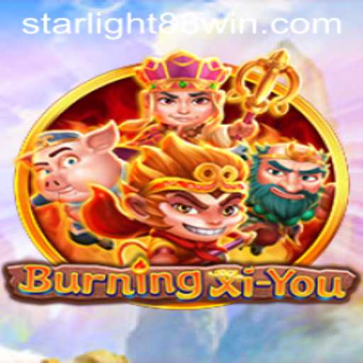 Exploring the Adventure of BurningXiYou: An Epic Journey with StarLight 88